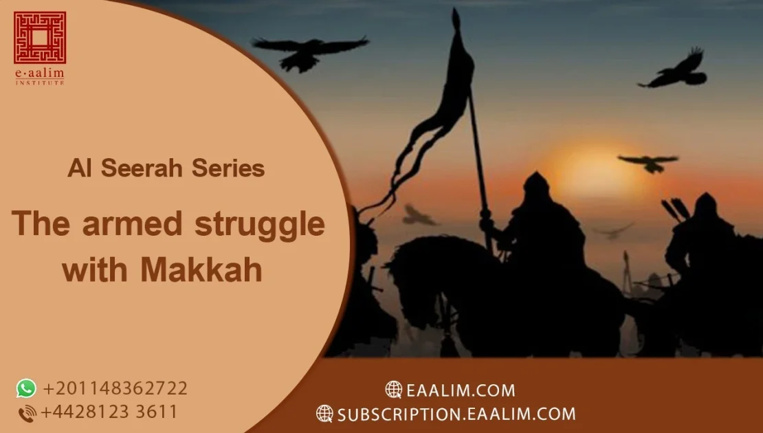 The armed struggle with Makkah