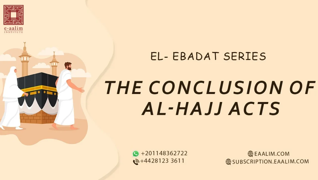 The conclusion of Al-Hajj Acts