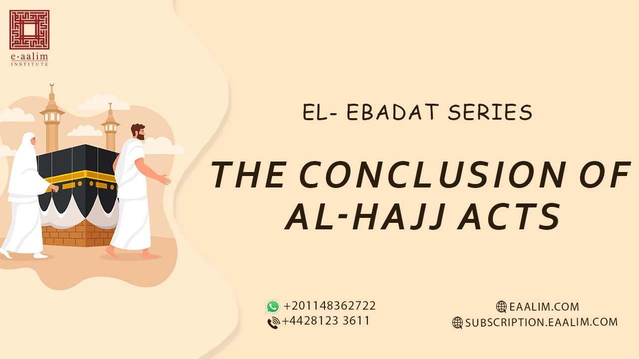 The conclusion of Al-Hajj Acts