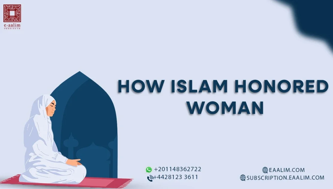 How Islam honored woman