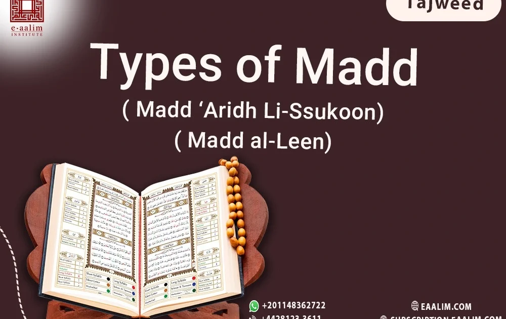 Types of Madd( Madd ‘Aridh Li-Ssukoon) and( Madd al-Leen)