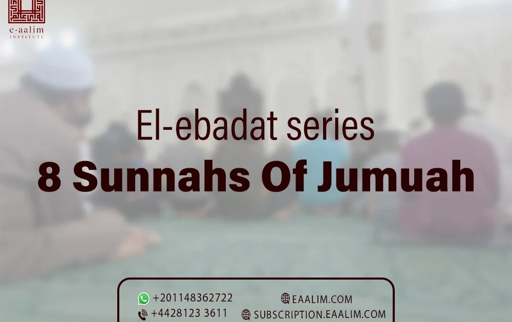 8 Sunnahs of Jumuah