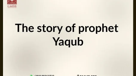 The story of prophet Yaqub