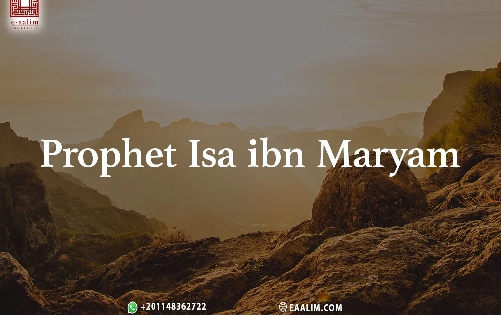 Prophet Isa ibn Maryam